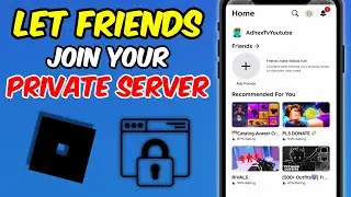 How to Let Friends Join Your Private Server on Roblox
