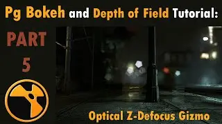 PgBokeh and DOF Tutorial: Part 5