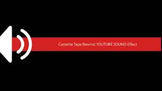 Cassette Tape Rewind YOUTUBE SOUND Effect