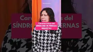 Características del SÍNDROME DE PIERNAS INQUIETAS #sindrome #insomnio #ansiedad #psiquiatra