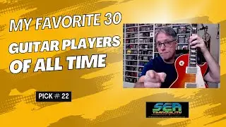 My Favorite 30 Guitar Players of All Time- Pick #22