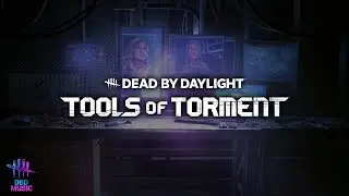 Dead by Daylight Tools of Torment Survivor Menu Music