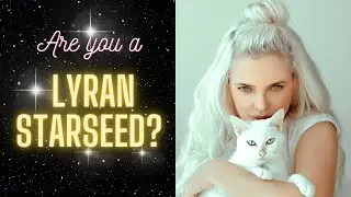 Are You a Lyran Starseed? Lyran Starseed Mission and Traits