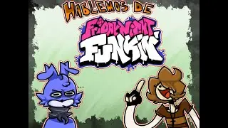 Hablemos De: Friday Night Funkin' (Con XxAlanShoxX!!!!) (Feliz San Valentin!)