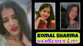 Komal Sharma: All Bold Web Series You Need to Watch!