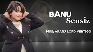 Banu - Sensiz 2024 (Remsi Musiqi)