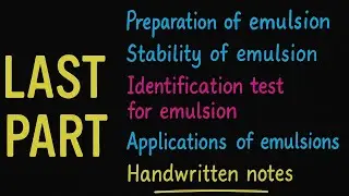 Preparation of emulsion||Stability of emulsion||Identification tests||Pharmaceutical Applications