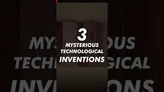 3 Mysterious Technological inventions 🤯