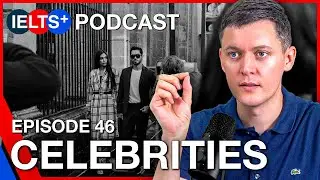 IELTS English Podcast - Speaking Topic: Celebrities