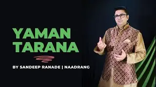 Yaman Tarana | Sandeep Ranade | Naadrang | NaadSadhana