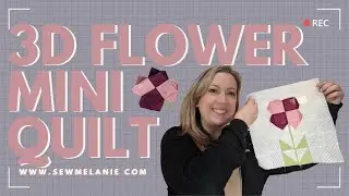 Make a 3D Flower Mini Quilt | Easy Sewing | Scrap Friendly!