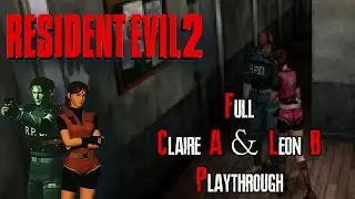 Resident Evil 2 Claire A & Leon B [Full Game Playthrough]