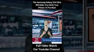 The Samsung Galaxy S24 Ultra Will Make You Ditch Your iPhone 15 Pro Max! 