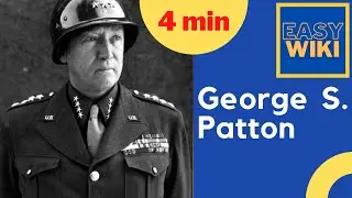 George S  Patton in 4min by Easy Wiki