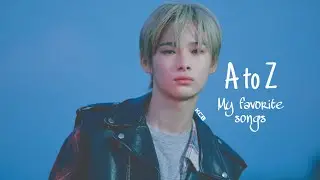 A to Z: My favorite kpop songs