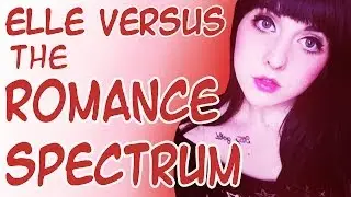 Elle vs The ROMANCE Spectrum