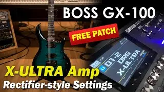 BOSS GX-100 X-ULTRA Amp: Petrucci-Inspired Tone