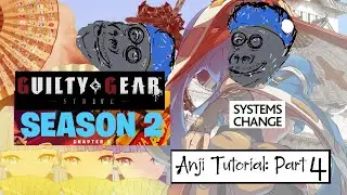 Guilty Gear Strive - Anji Mito Guide Part 4: Season 2 System/Universal Changes