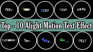 Top - 10 Text Animation Preset | Text Effect | Alight Motion