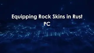 Equipping Rock Skins in Rust PC