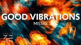MISSIO - Good Vibrations (Lyrics)