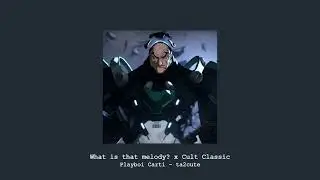 What is that melody x Cult Classic (TikTok Remix) (Slowed + Reverbed)