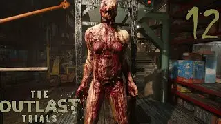 The Outlast Trials | Прохождение Часть 12 - ДЕЛО ЖЕНИХА ЖИВЁТ!