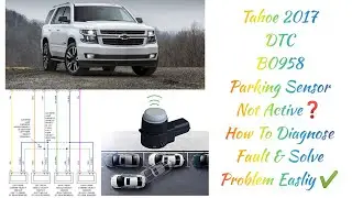 Chevrolet Tahoe(2017)B0958 Rear Parking Sensor Not Work❓How To Diagnose Fault & Solve Problem Easliy