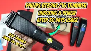 Philips BT3241/15 Trimmer Unboxing & Review After 30 Days Usage | Best trimmer for men under 2000