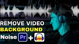 How to Remove Video Background Noise - Adobe Premiere Pro 2024 Tutorial