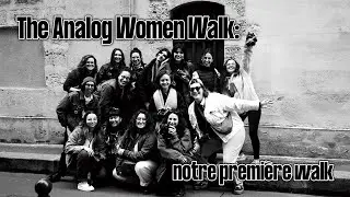The Analog Women Walk: on organise notre première walk @marion-gandois @maureencarreargentique