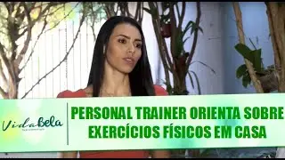 Personal Trainer orienta sobre rotina de exercícios físicos em casa – Vida Bela – 05/07/20