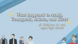 what happened to Asahi, Yamaguchi, Bokuto, and Kita? + Ushijima 2.0 & poet Hinata