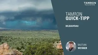 Bildaufbau in der Landschaftsfotografie  – TAMRON Quick Tipp