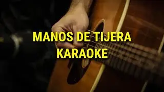 Manos de tijera(Karaoke Acústico)