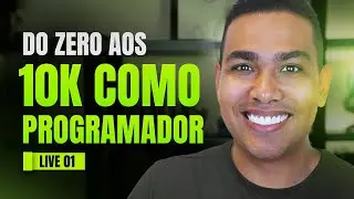 LIVE #01 Como sair do ZERO e chegar nos 10mil de salário como Programador