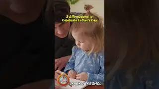3 AFFIRMATIONS TO CELEBRATE FATHER'S DAY