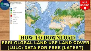 How to Download Global Land Use Land Cover (LULC) Data for FREE | ESRI Global LULC Data Download