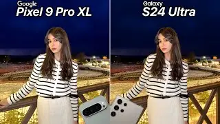 Google Pixel 9 Pro XL VS Samsung Galaxy S24 Ultra Camera Test Comparison
