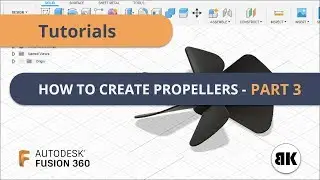 Fusion 360: How to create Propellers - Part 3