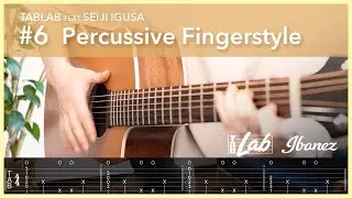 Ibanez TABLAB #6 Percussive Fingerstyle  | Seiji Igusa