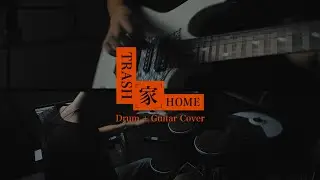 TRASH - 家 Home Drum + Guitar Cover [ Short ver. ] By LEMON