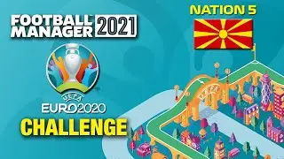 FM21 Euro 2021 Challenge | Nation 5: North Macedonia | Football Manager 2021
