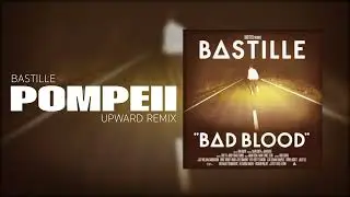 Bastille - Pompeii (UPWARD Remix)