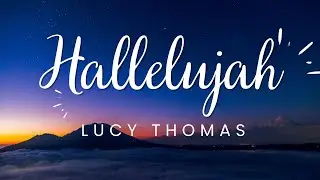 Lucy Thomas - Hallelujah (Lyrics)