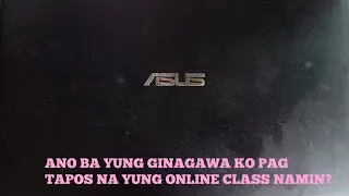 Ano ba ang ginagawa ko pag tapos na ang online class namin