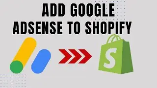 How to Add Google AdSense to Shopify