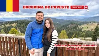 Am făcut un tur al Mănăstirilor din Bucovina