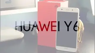 Huawei Y6: Unboxing and Quick Review