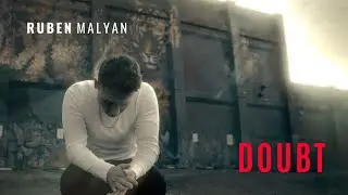 Ruben Malyan - DOUBT (Official Music Video)